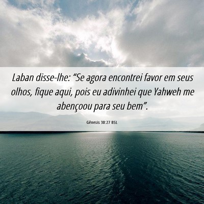 Picture 06 - Gênesis 30:27 BSL - Laban disse-lhe: “Se agora encontrei favor em - Bible Verse Picture