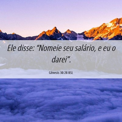 Picture 06 - Gênesis 30:28 BSL - Ele disse: “Nomeie seu salário, e eu o - Bible Verse Picture