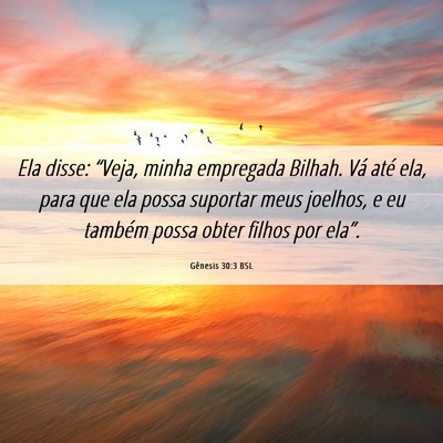 Picture 06 - Gênesis 30:3 BSL - Ela disse: “Veja, minha empregada Bilhah. Vá - Bible Verse Picture