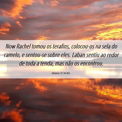 Picture 06 - Gênesis 31:34 BSL - Now Rachel tomou os terafins, colocou-os na sela - Bible Verse Picture