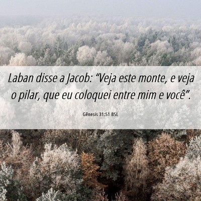 Picture 06 - Gênesis 31:51 BSL - Laban disse a Jacob: “Veja este monte, e veja o - Bible Verse Picture