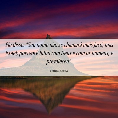 Picture 06 - Gênesis 32:28 BSL - Ele disse: “Seu nome não se chamará mais - Bible Verse Picture