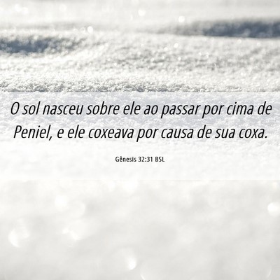 Picture 06 - Gênesis 32:31 BSL - O sol nasceu sobre ele ao passar por cima de - Bible Verse Picture