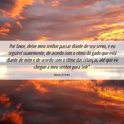 Picture 06 - Gênesis 33:14 BSL - Por favor, deixe meu senhor passar diante de seu - Bible Verse Picture
