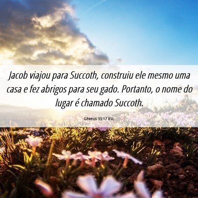 Picture 06 - Gênesis 33:17 BSL - Jacob viajou para Succoth, construiu ele mesmo - Bible Verse Picture