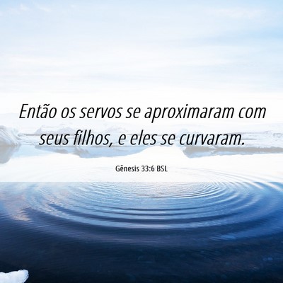 Picture 06 - Gênesis 33:6 BSL - Então os servos se aproximaram com seus filhos, - Bible Verse Picture