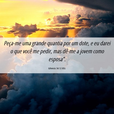 Picture 06 - Gênesis 34:12 BSL - Peça-me uma grande quantia por um dote, e eu - Bible Verse Picture