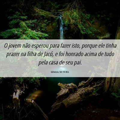 Picture 06 - Gênesis 34:19 BSL - O jovem não esperou para fazer isto, porque ele - Bible Verse Picture