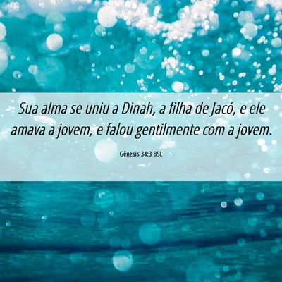 Picture 06 - Gênesis 34:3 BSL - Sua alma se uniu a Dinah, a filha de Jacó, e ele - Bible Verse Picture