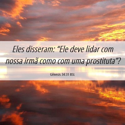 Picture 06 - Gênesis 34:31 BSL - Eles disseram: “Ele deve lidar com nossa irmã - Bible Verse Picture