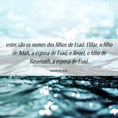 Picture 06 - Gênesis 36:10 BSL - estes são os nomes dos filhos de Esaú: Elifaz, - Bible Verse Picture
