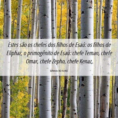 Picture 06 - Gênesis 36:15 BSL - Estes são os chefes dos filhos de Esaú: os - Bible Verse Picture