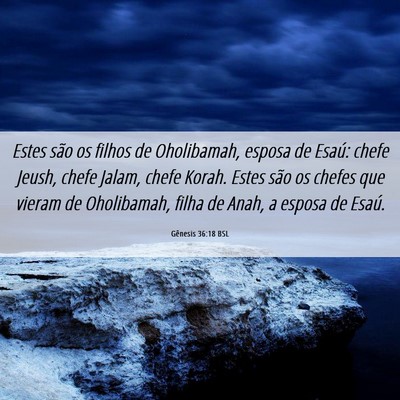 Picture 06 - Gênesis 36:18 BSL - Estes são os filhos de Oholibamah, esposa de - Bible Verse Picture