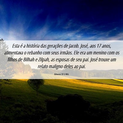 Picture 06 - Gênesis 37:2 BSL - Esta é a história das gerações de Jacob. - Bible Verse Picture