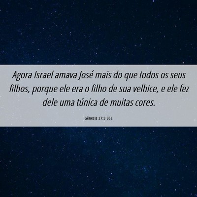 Picture 06 - Gênesis 37:3 BSL - Agora Israel amava José mais do que todos os - Bible Verse Picture
