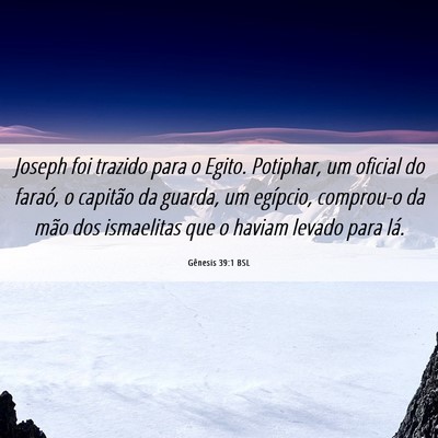 Picture 06 - Gênesis 39:1 BSL - Joseph foi trazido para o Egito. Potiphar, um - Bible Verse Picture