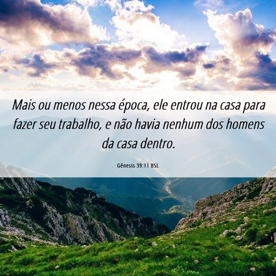 Picture 06 - Gênesis 39:11 BSL - Mais ou menos nessa época, ele entrou na casa - Bible Verse Picture