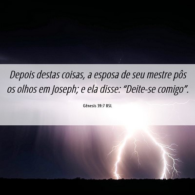 Picture 06 - Gênesis 39:7 BSL - Depois destas coisas, a esposa de seu mestre pôs - Bible Verse Picture