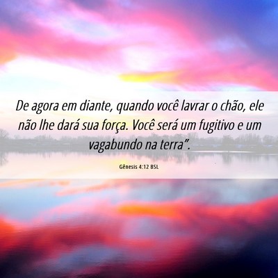 Picture 06 - Gênesis 4:12 BSL - De agora em diante, quando você lavrar o chão, - Bible Verse Picture