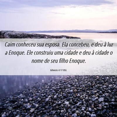 Picture 06 - Gênesis 4:17 BSL - Caim conheceu sua esposa. Ela concebeu, e deu à - Bible Verse Picture