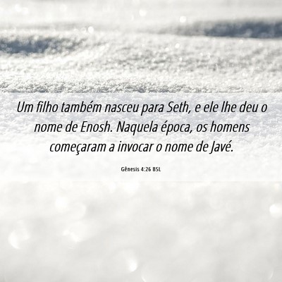 Picture 06 - Gênesis 4:26 BSL - Um filho também nasceu para Seth, e ele lhe deu - Bible Verse Picture