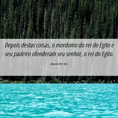 Picture 06 - Gênesis 40:1 BSL - Depois destas coisas, o mordomo do rei do Egito e - Bible Verse Picture