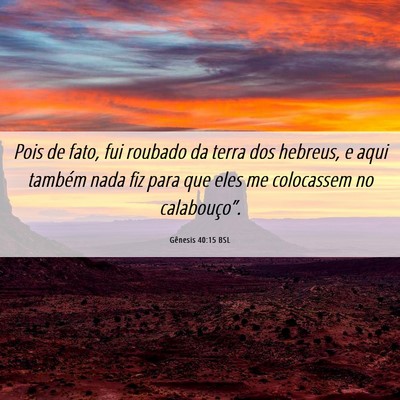 Picture 06 - Gênesis 40:15 BSL - Pois de fato, fui roubado da terra dos hebreus, e - Bible Verse Picture