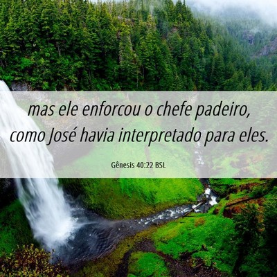 Picture 06 - Gênesis 40:22 BSL - mas ele enforcou o chefe padeiro, como José - Bible Verse Picture
