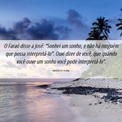 Picture 06 - Gênesis 41:15 BSL - O Faraó disse a José: “Sonhei um sonho, e - Bible Verse Picture