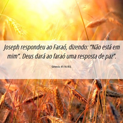 Picture 06 - Gênesis 41:16 BSL - Joseph respondeu ao Faraó, dizendo: “Não - Bible Verse Picture