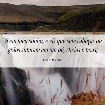 Picture 06 - Gênesis 41:22 BSL - Vi em meu sonho, e eis que sete cabeças de - Bible Verse Picture