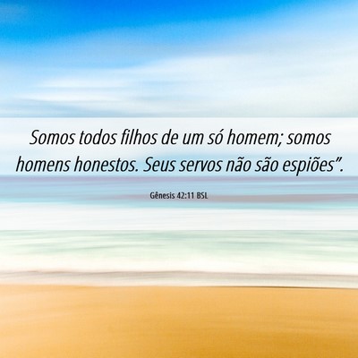 Picture 06 - Gênesis 42:11 BSL - Somos todos filhos de um só homem; somos homens - Bible Verse Picture