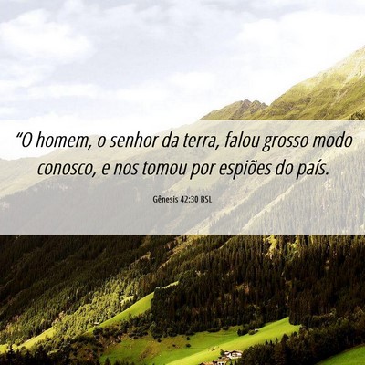 Picture 06 - Gênesis 42:30 BSL - “O homem, o senhor da terra, falou grosso modo - Bible Verse Picture