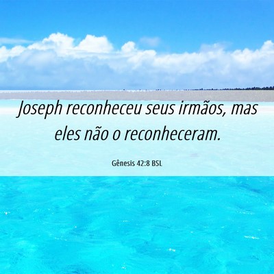 Picture 06 - Gênesis 42:8 BSL - Joseph reconheceu seus irmãos, mas eles não o - Bible Verse Picture