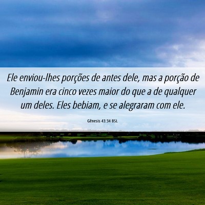 Picture 06 - Gênesis 43:34 BSL - Ele enviou-lhes porções de antes dele, mas a - Bible Verse Picture