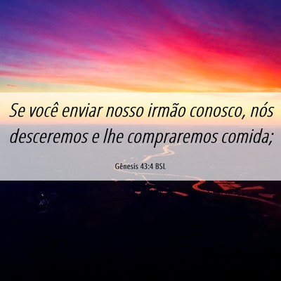 Picture 06 - Gênesis 43:4 BSL - Se você enviar nosso irmão conosco, nós - Bible Verse Picture