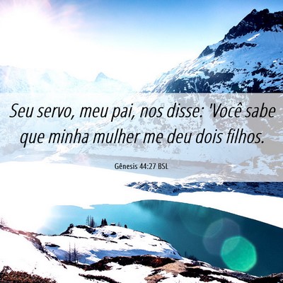 Picture 06 - Gênesis 44:27 BSL - Seu servo, meu pai, nos disse: 'Você sabe que - Bible Verse Picture