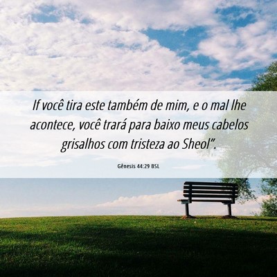 Picture 06 - Gênesis 44:29 BSL - If você tira este também de mim, e o mal lhe - Bible Verse Picture