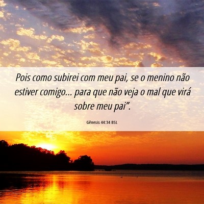 Picture 06 - Gênesis 44:34 BSL - Pois como subirei com meu pai, se o menino não - Bible Verse Picture