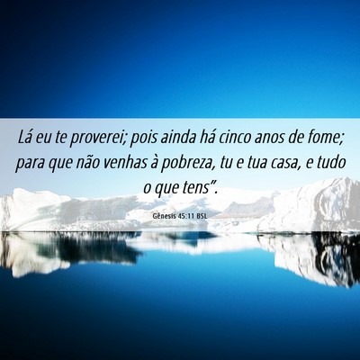 Picture 06 - Gênesis 45:11 BSL - Lá eu te proverei; pois ainda há cinco anos de - Bible Verse Picture