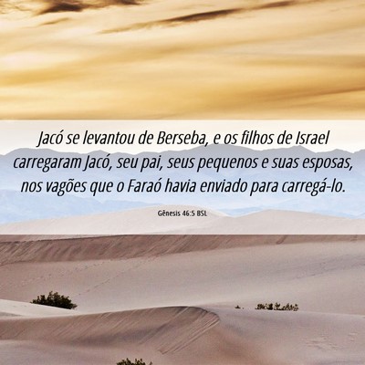 Picture 06 - Gênesis 46:5 BSL - Jacó se levantou de Berseba, e os filhos de - Bible Verse Picture