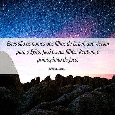 Picture 06 - Gênesis 46:8 BSL - Estes são os nomes dos filhos de Israel, que - Bible Verse Picture