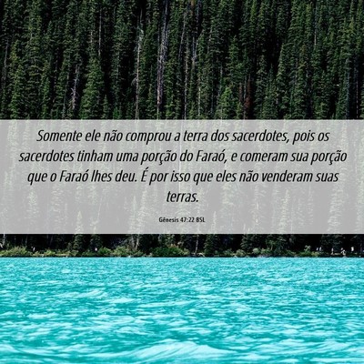 Picture 06 - Gênesis 47:22 BSL - Somente ele não comprou a terra dos sacerdotes, - Bible Verse Picture