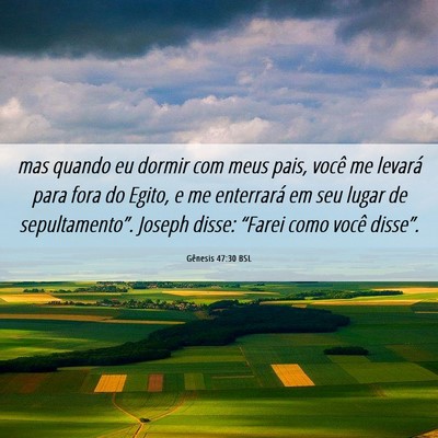 Picture 06 - Gênesis 47:30 BSL - mas quando eu dormir com meus pais, você me - Bible Verse Picture