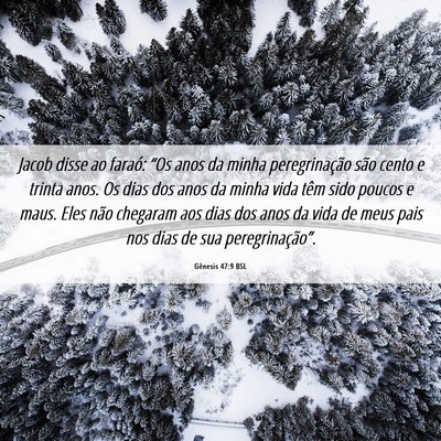 Picture 06 - Gênesis 47:9 BSL - Jacob disse ao faraó: “Os anos da minha - Bible Verse Picture
