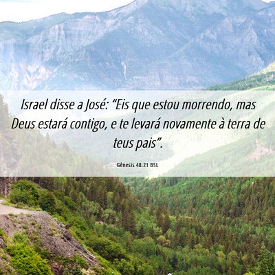 Picture 06 - Gênesis 48:21 BSL - Israel disse a José: “Eis que estou morrendo, - Bible Verse Picture
