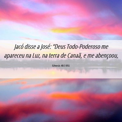 Picture 06 - Gênesis 48:3 BSL - Jacó disse a José: “Deus Todo-Poderoso me - Bible Verse Picture