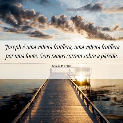 Picture 06 - Gênesis 49:22 BSL - “Joseph é uma videira frutífera, uma videira - Bible Verse Picture