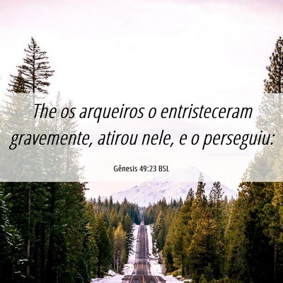 Picture 06 - Gênesis 49:23 BSL - The os arqueiros o entristeceram gravemente, - Bible Verse Picture