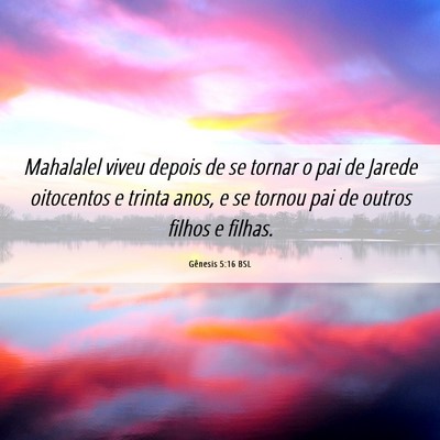 Picture 06 - Gênesis 5:16 BSL - Mahalalel viveu depois de se tornar o pai de - Bible Verse Picture